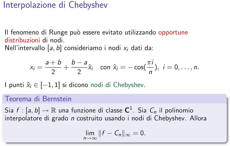 nodi di Chebyshev. Teorema di Bernstein con ˆx i = cos( πi ), i = 0,..., n.