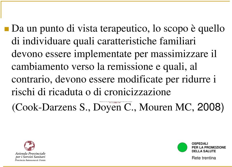 cambiamento verso la remissione e quali, al contrario, devono essere modificate