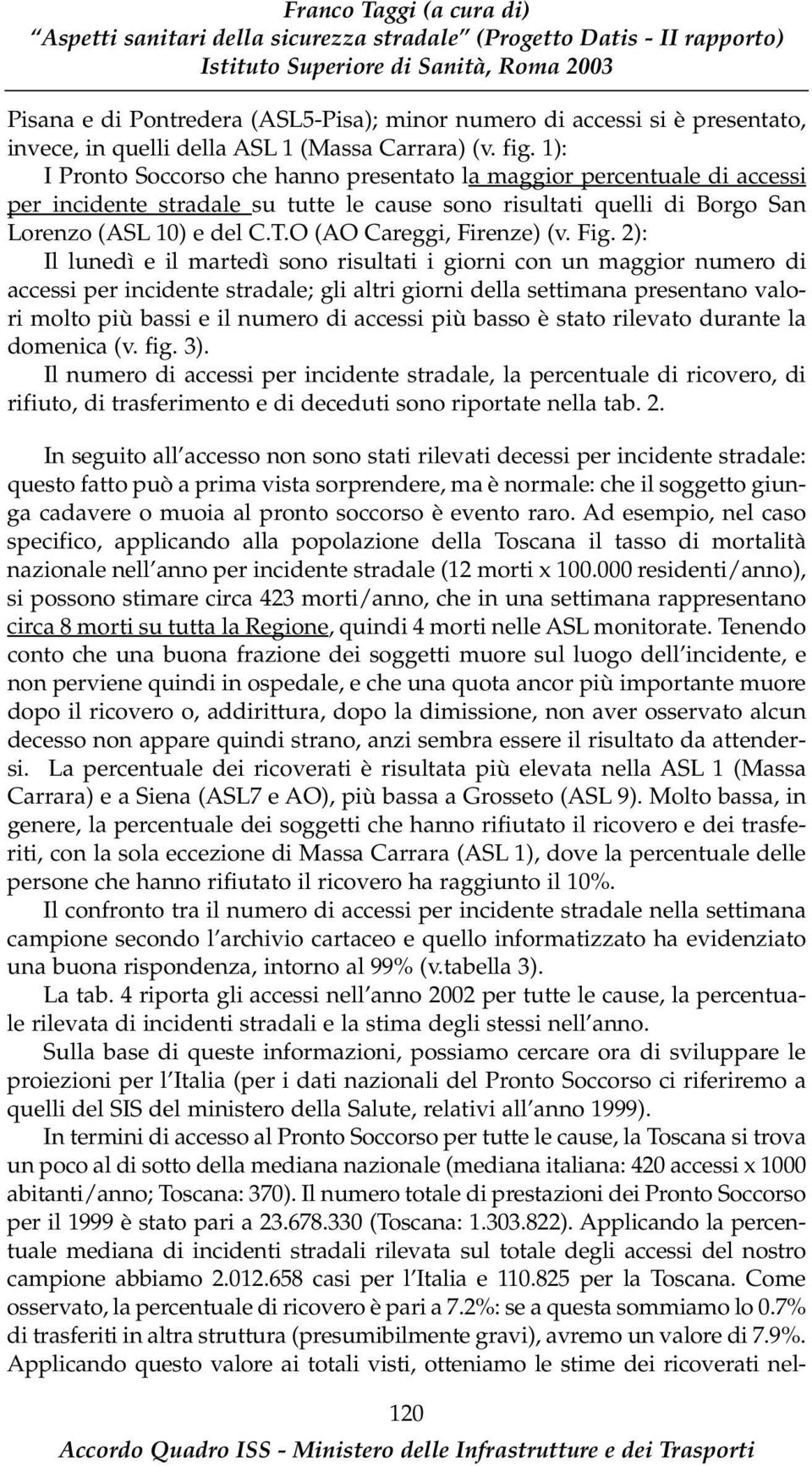 O (AO Careggi, Firenze) (v. Fig.