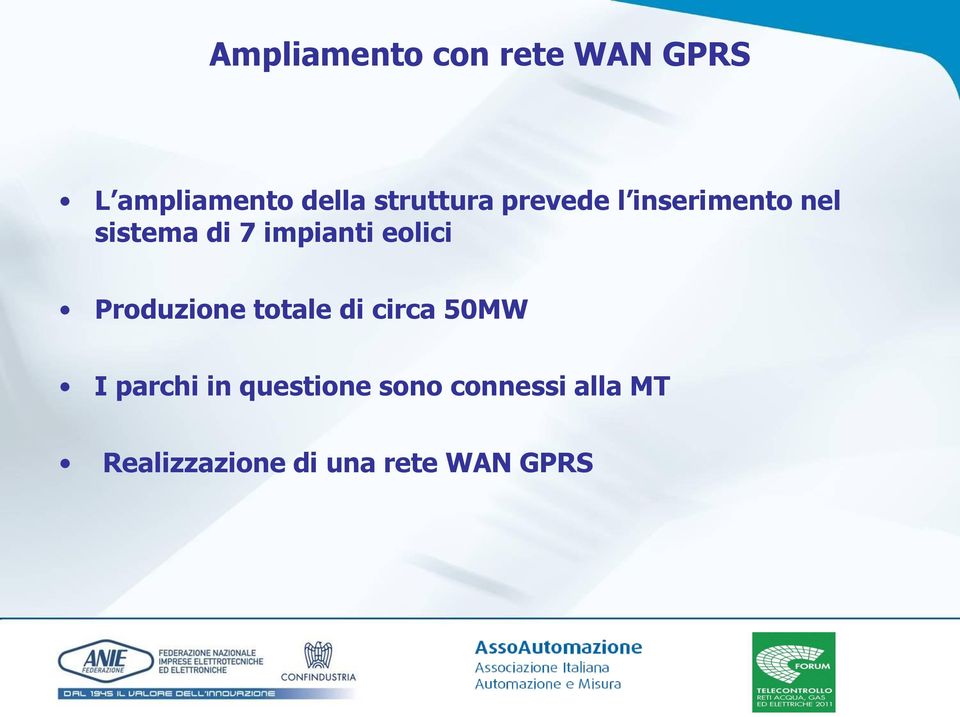 impianti eolici Produzione totale di circa 50MW I parchi