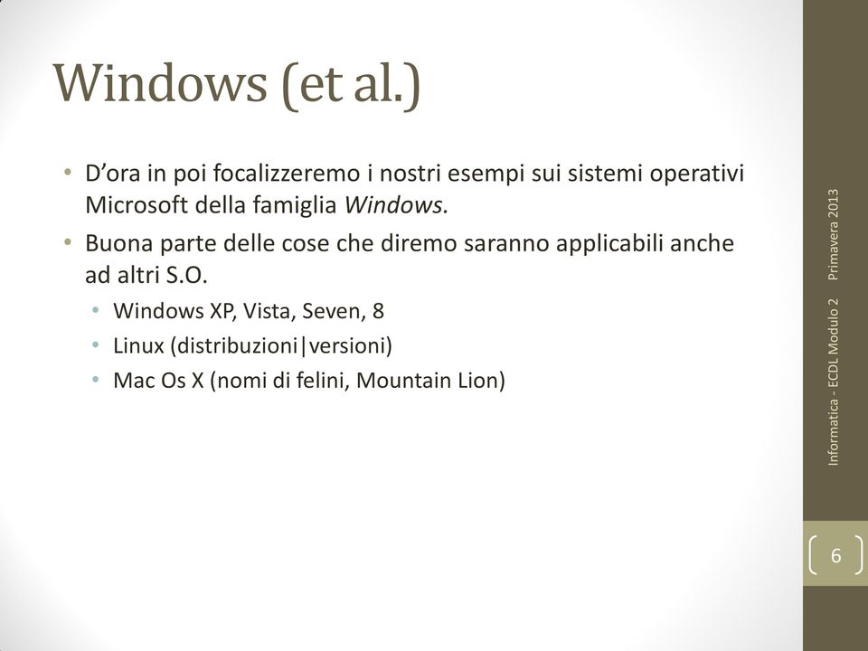 Microsoft della famiglia Windows.