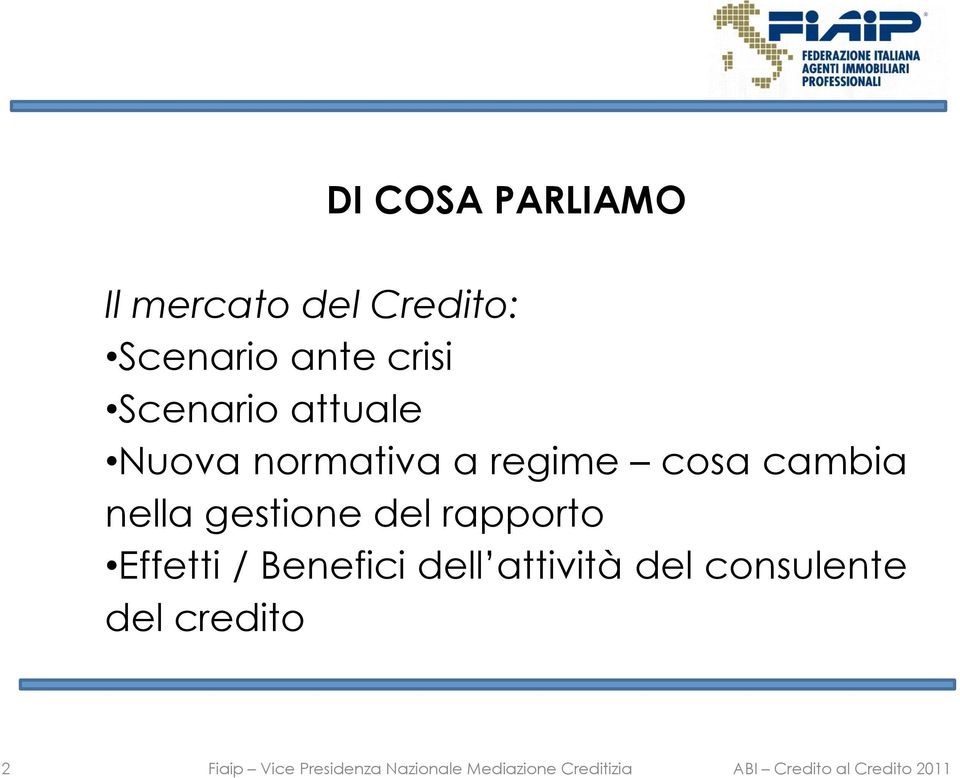 rapporto Effetti / Benefici dell attività del consulente del credito 2