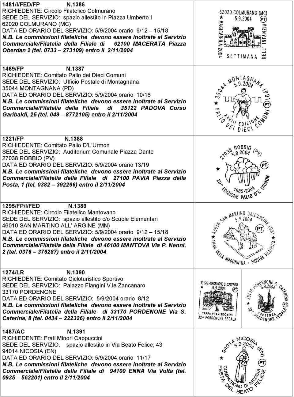 Commerciale/Filatelia della Filiale di 62100 MACERATA Piazza Oberdan 2 (tel. 0733 273109) entro il 2/11/2004 1469/FP N.