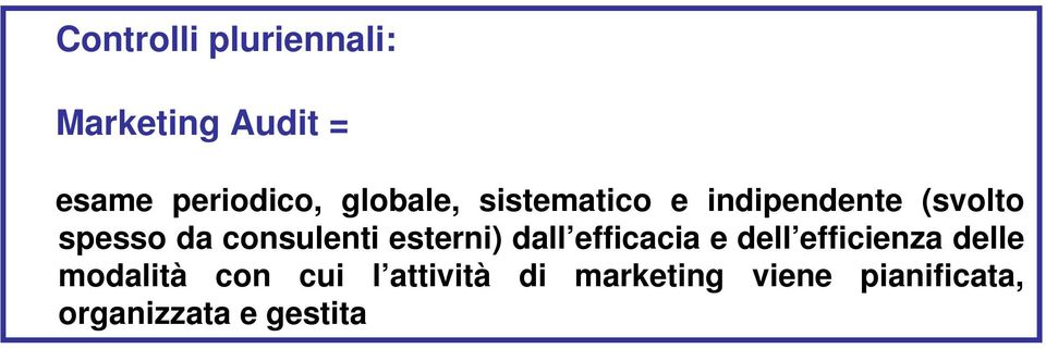 consulenti esterni) dall efficacia e dell efficienza delle