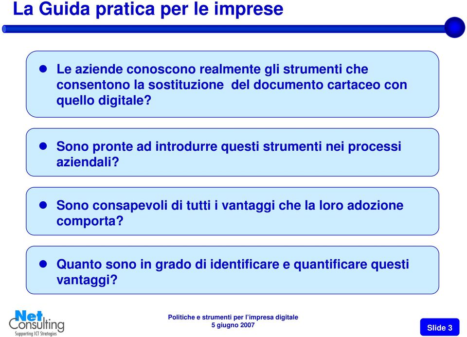 Sono pronte ad introdurre questi strumenti nei processi aziendali?