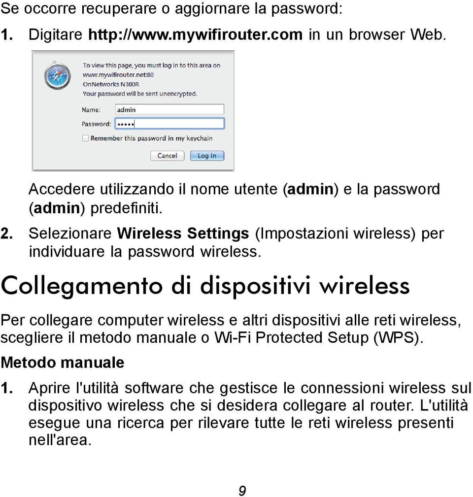 Selezionare Wireless Settings (Impostazioni wireless) per individuare la password wireless.