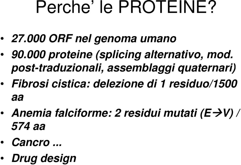 post-traduzionali, assemblaggi quaternari) Fibrosi cistica: