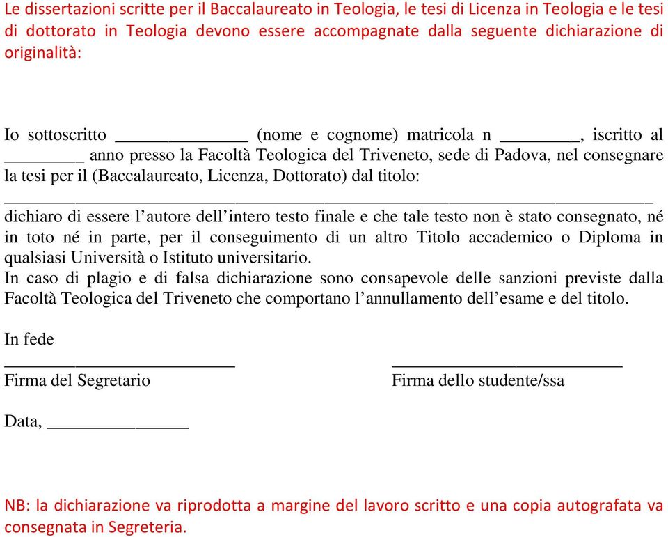 dichiaro di essere l autore dell intero testo finale e che tale testo non è stato consegnato, né in toto né in parte, per il conseguimento di un altro Titolo accademico o Diploma in qualsiasi