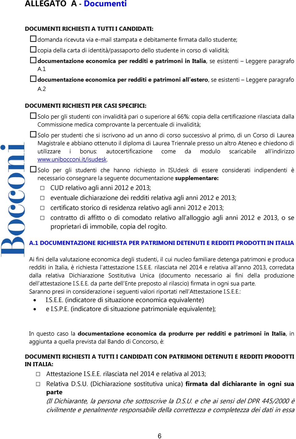 1 documentazione economica per redditi e patrimoni all estero, se esistenti Leggere paragrafo A.