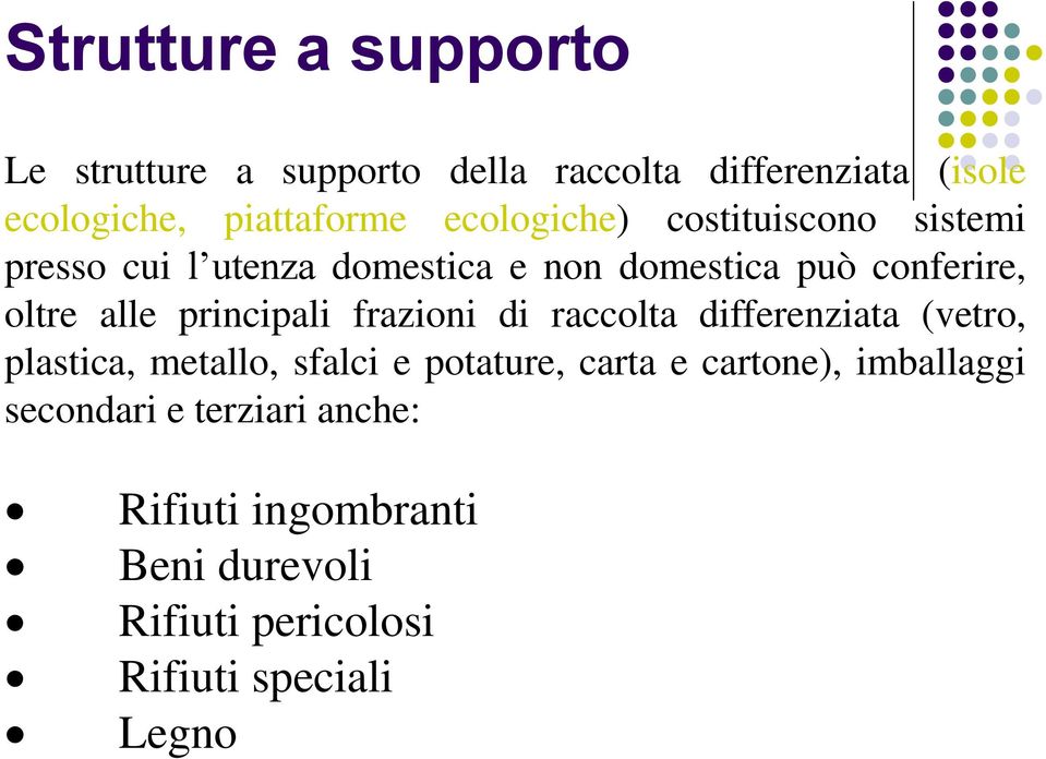 principali frazioni di raccolta differenziata (vetro, plastica, metallo, sfalci e potature, carta e