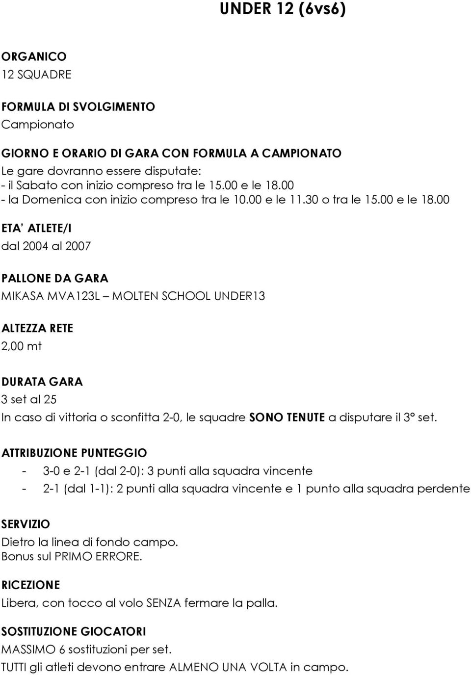 00 - la Domenica con inizio compreso tra le 10.00 e le 11.30 o tra le 15.