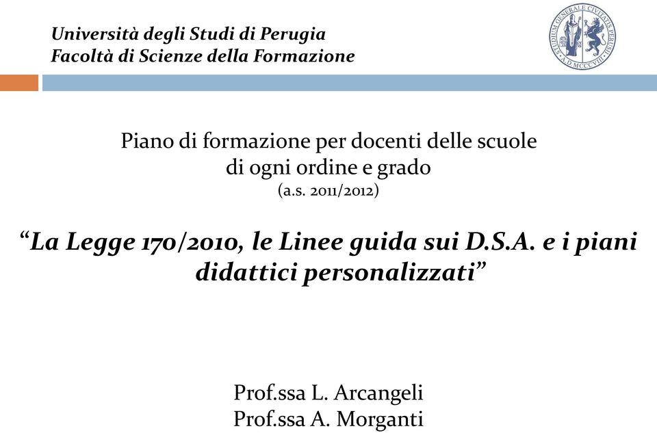 (a.s. 2011/2012) La Legge 170/2010, le Linee guida sui D.S.A.