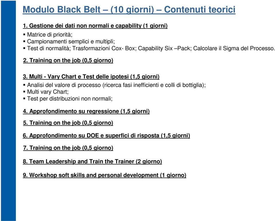 del Processo. 2. Training on the job (0,5 giorno) 3.