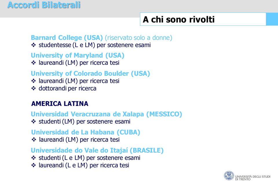 ricerca AMERICA LATINA Universidad Veracruzana de Xalapa (MESSICO) studenti (LM) per sostenere esami Universidad de La Habana (CUBA)