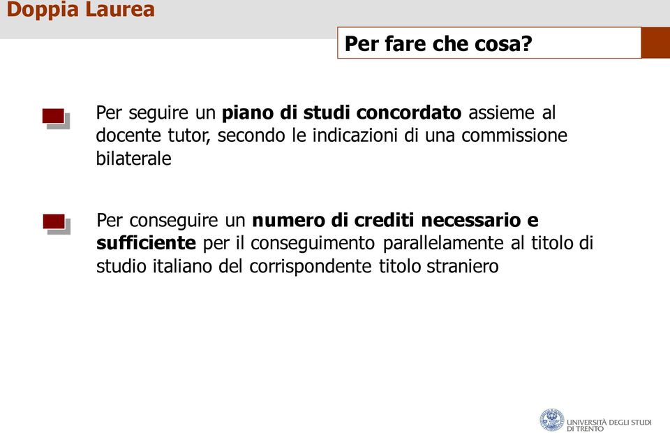 indicazioni di una commissione bilaterale Per conseguire un numero di crediti