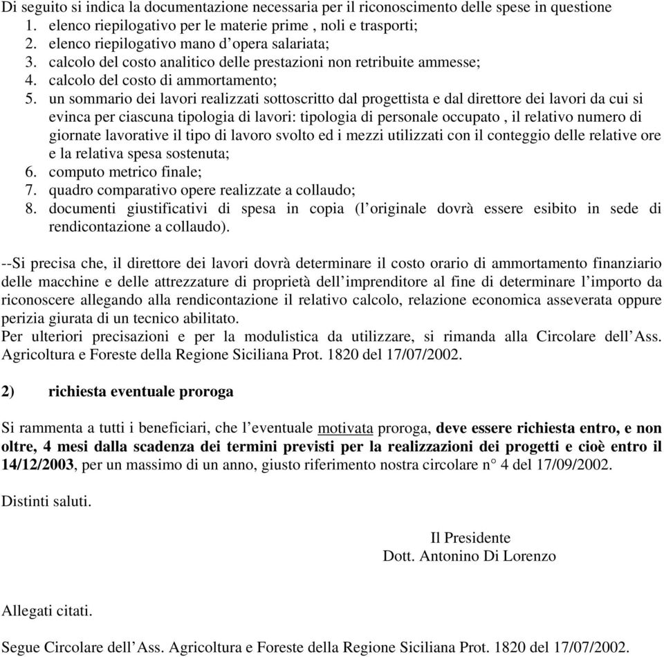 un sommario dei lavori realizzati sottoscritto dal progettista e dal direttore dei lavori da cui si evinca per ciascuna tipologia di lavori: tipologia di personale occupato, il relativo numero di