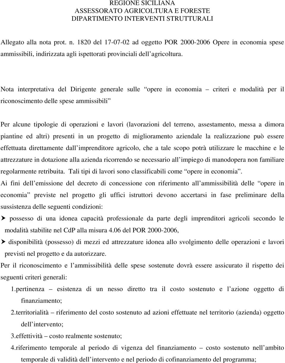 Nota interpretativa del Dirigente generale sulle opere in economia criteri e modalità per il riconoscimento delle spese ammissibili Per alcune tipologie di operazioni e lavori (lavorazioni del