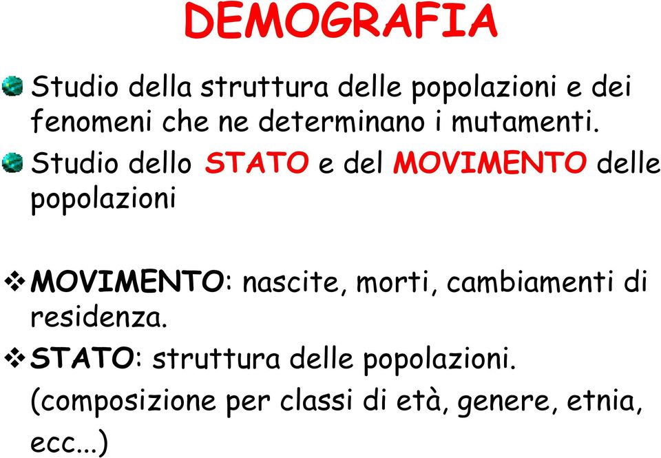 Studio dello STATO e del MOVIMENTO delle popolazioni MOVIMENTO: nascite,