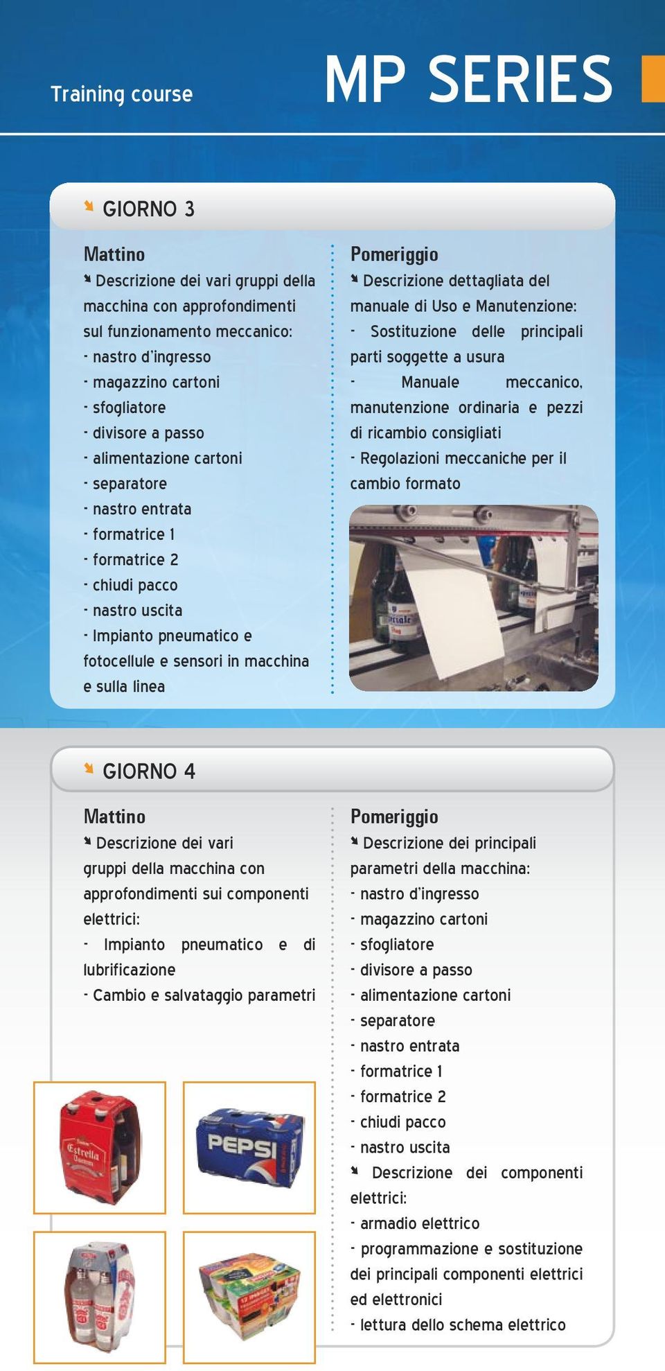 manuale di Uso e Manutenzione: - Sostituzione delle principali parti soggette a usura - Manuale meccanico, manutenzione ordinaria e pezzi di ricambio consigliati - Regolazioni meccaniche per il