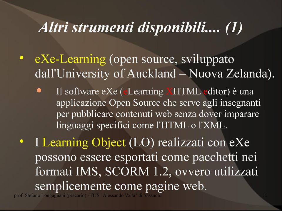 dover imparare linguaggi specifici come l'html o l'xml.