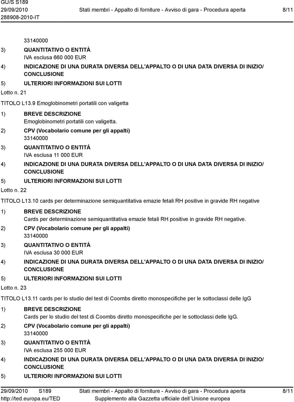 10 cards per determinazione semiquantitativa emazie fetali RH positive in gravide RH negative Cards per determinazione semiquantitativa emazie fetali RH