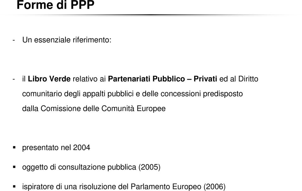 predisposto dalla Comissione delle Comunità Europee presentato nel 2004 oggetto di