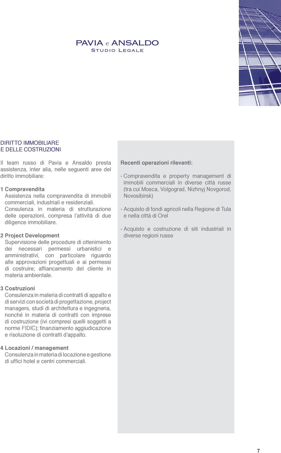 2 Project Development Supervisione delle procedure di ottenimento dei necessari permessi urbanistici e amministrativi, con particolare riguardo alle approvazioni progettuali e ai permessi di