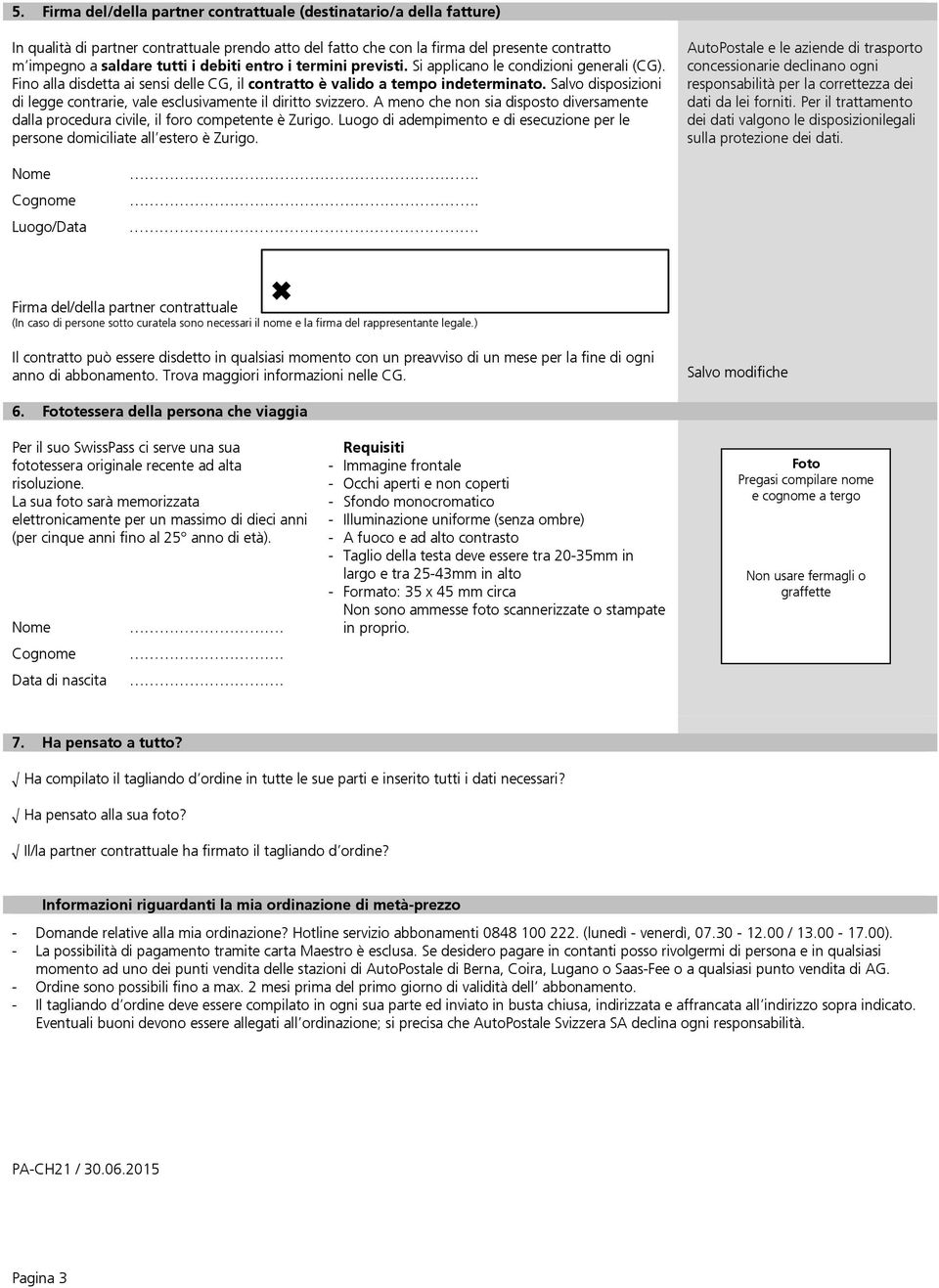 Salvo disposizioni di legge contrarie, vale esclusivamente il diritto svizzero. A meno che non sia disposto diversamente dalla procedura civile, il foro competente è Zurigo.