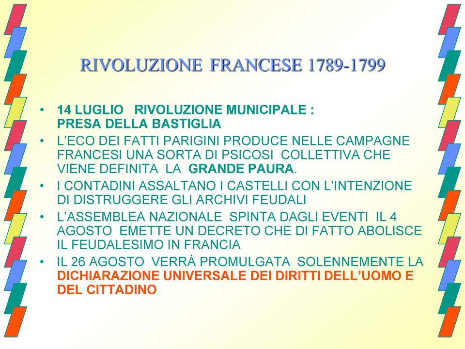 I CONTADINI ASSALTANO I CASTELLI CON L INTENZIONE DI DISTRUGGERE GLI ARCHIVI FEUDALI L ASSEMBLEA NAZIONALE SPINTA DAGLI