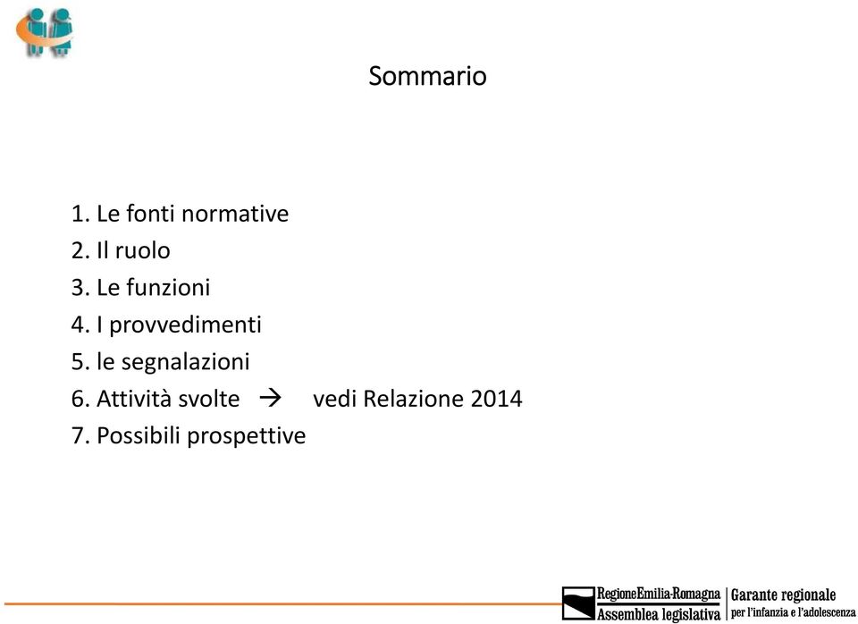 I provvedimenti 5. le segnalazioni 6.