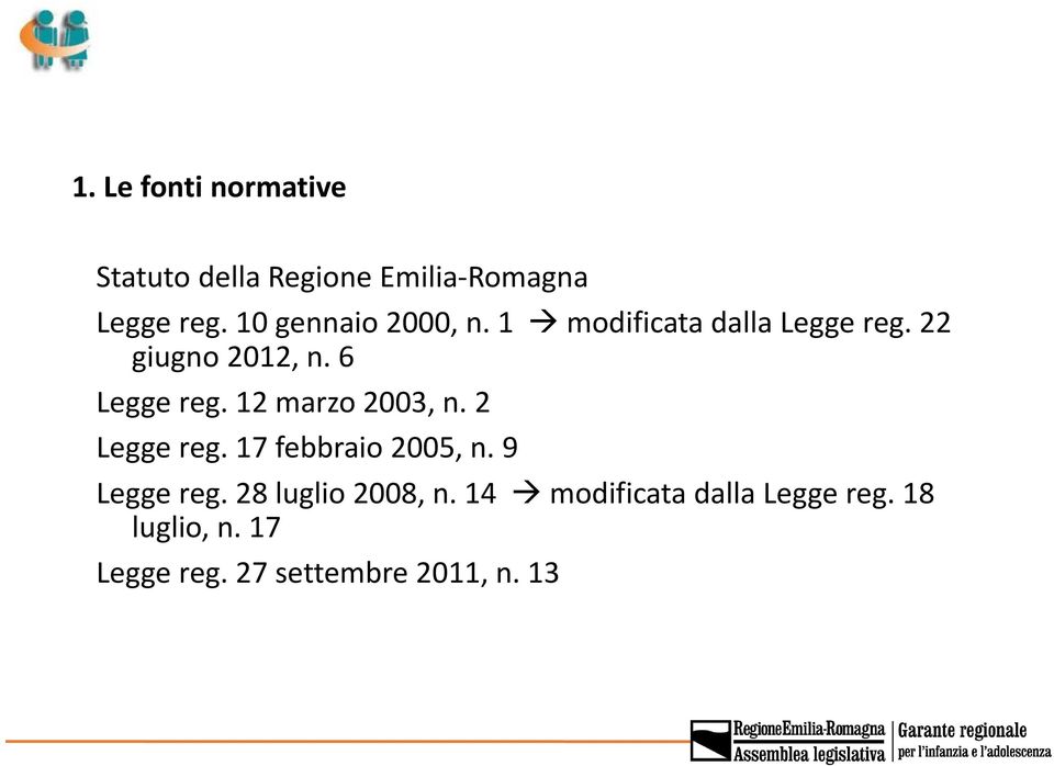 6 Legge reg. 12 marzo 2003, n. 2 Legge reg. 17 febbraio 2005, n. 9 Legge reg.