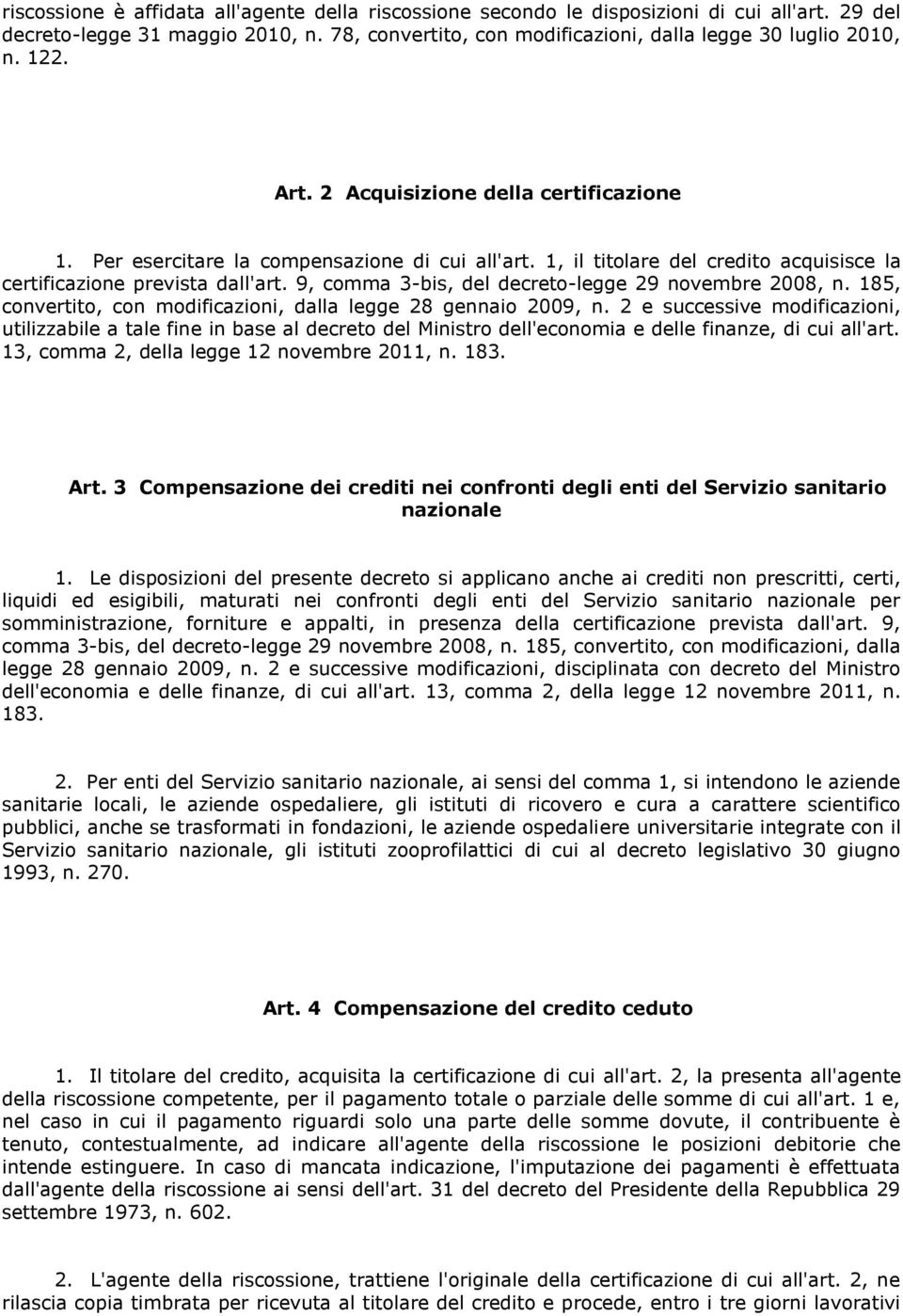 9, comma 3-bis, del decreto-legge 29 novembre 2008, n. 185, convertito, con modificazioni, dalla legge 28 gennaio 2009, n.
