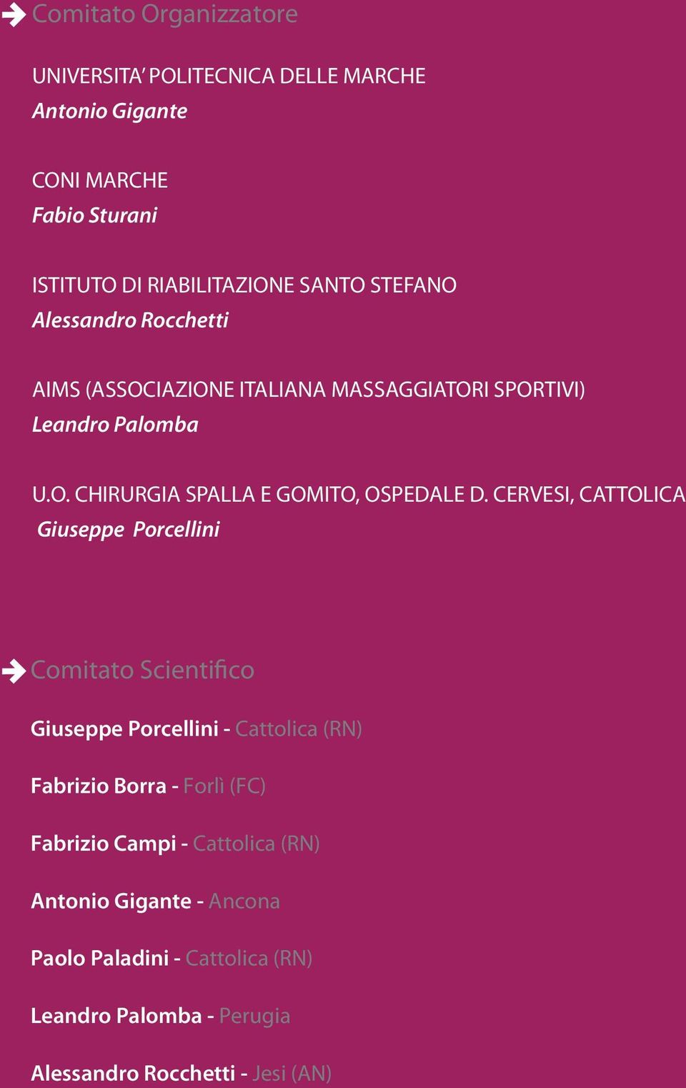 CERVESI, CATTOLICA Giuseppe Porcellini Comitato Scientifico Giuseppe Porcellini - Cattolica (RN) Fabrizio Borra - Forlì (FC) Fabrizio