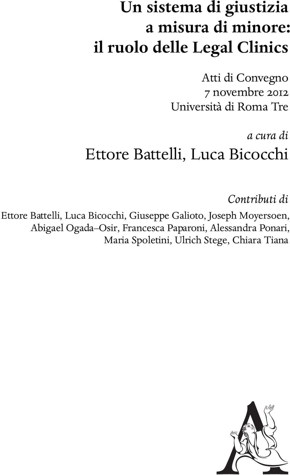 Contributi di Ettore Battelli, Luca Bicocchi, Giuseppe Galioto, Joseph Moyersoen,
