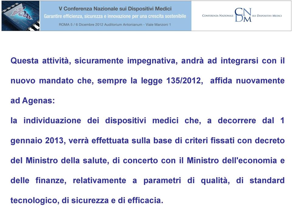 effettuata sulla base di criteri fissati con decreto del Ministro della salute, di concerto con il Ministro