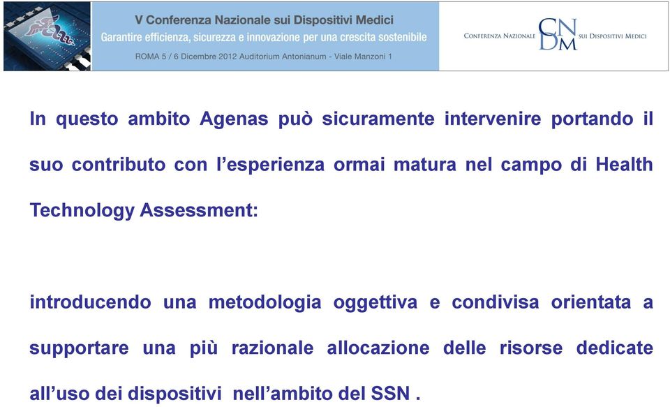 introducendo una metodologia oggettiva e condivisa orientata a supportare una