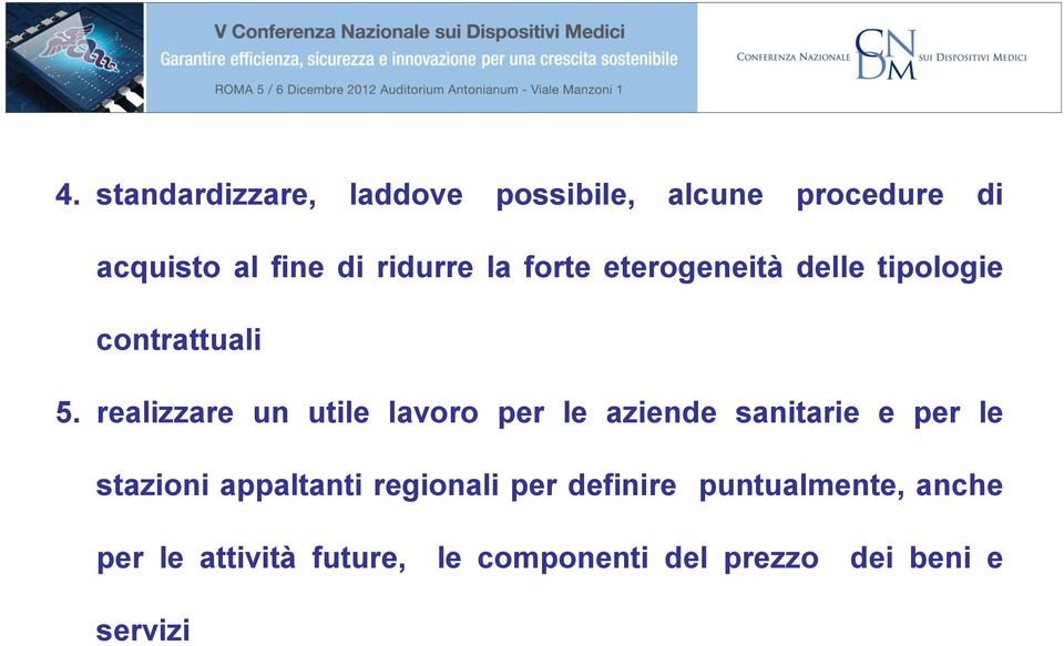 realizzare un utile lavoro per le aziende sanitarie e per le stazioni appaltanti