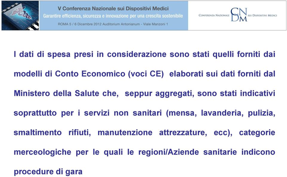 soprattutto per i servizi non sanitari (mensa, lavanderia, pulizia, smaltimento rifiuti, manutenzione