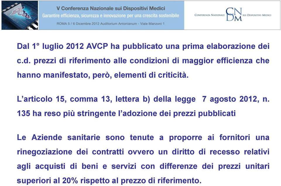 L articolo 15, comma 13, lettera b) della legge 7 agosto 2012, n.