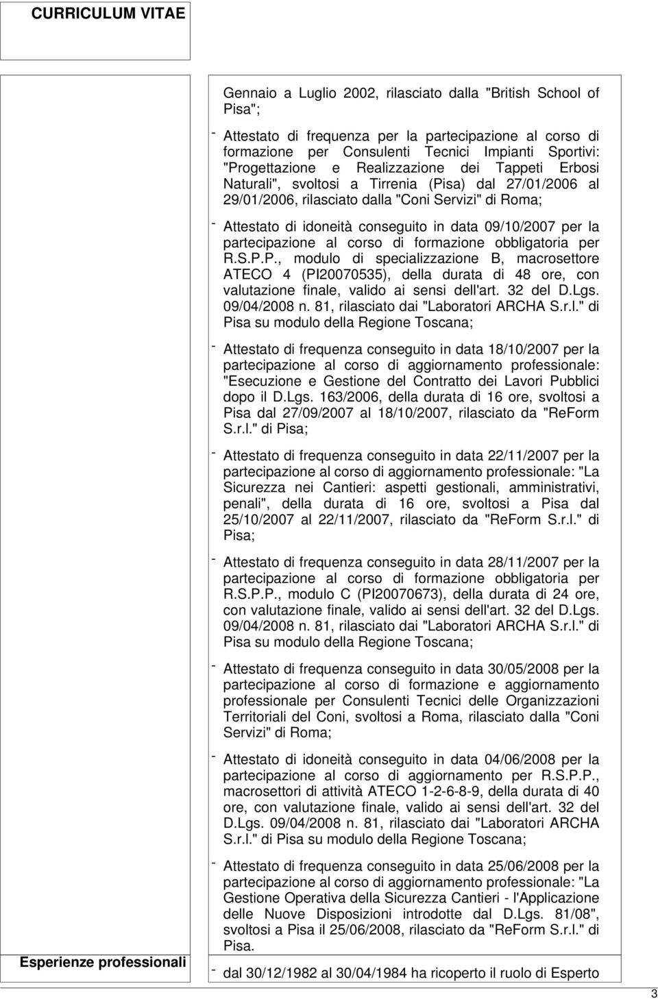 formazione obbligatoria per R.S.P.P., modulo di specializzazione B, macrosettore ATECO 4 (PI20070535), della durata di 48 ore, con valutazione finale, valido ai sensi dell'art. 32 del D.Lgs.