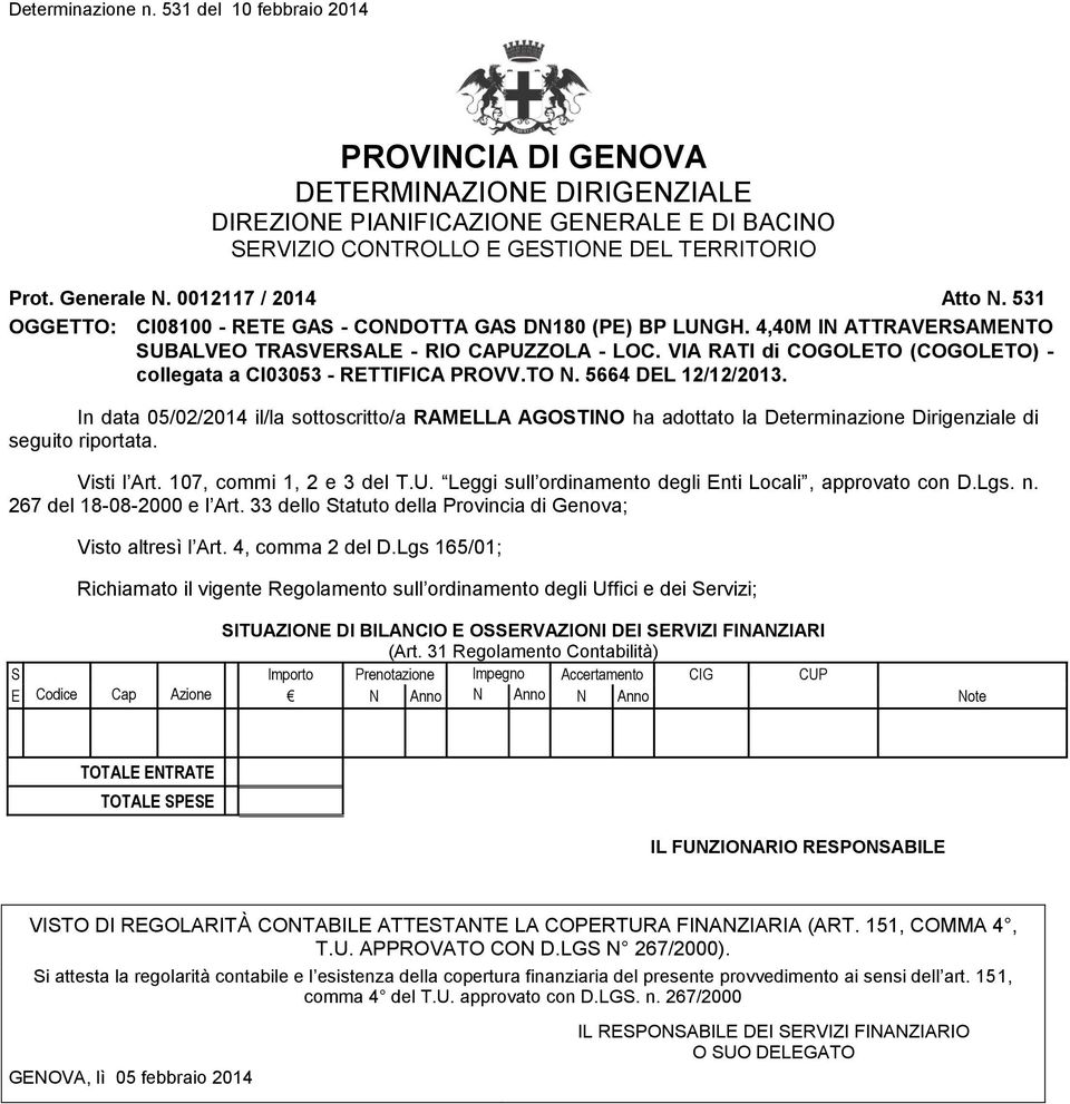 VIA RATI di COGOLETO (COGOLETO) - collegata a CI03053 - RETTIFICA PROVV.TO N. 5664 DEL 12/12/2013.