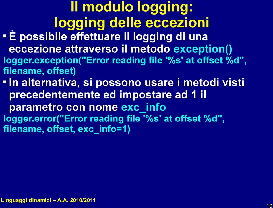 exception("error reading file '%s' at offset %d", filename, offset) In alternativa, si possono