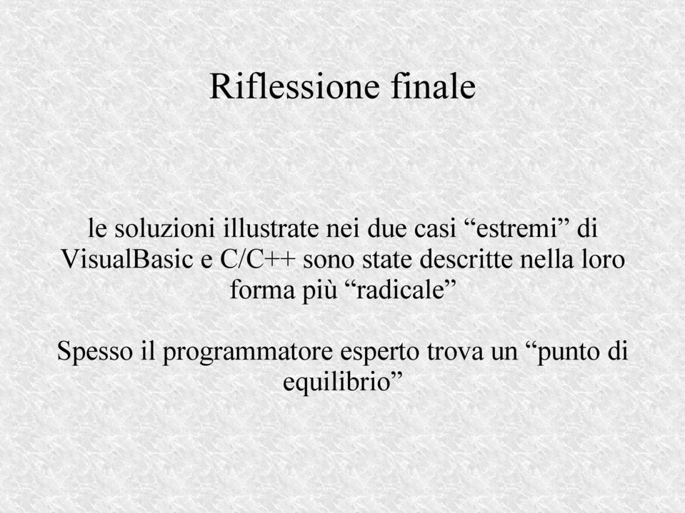 state descritte nella loro forma più radicale