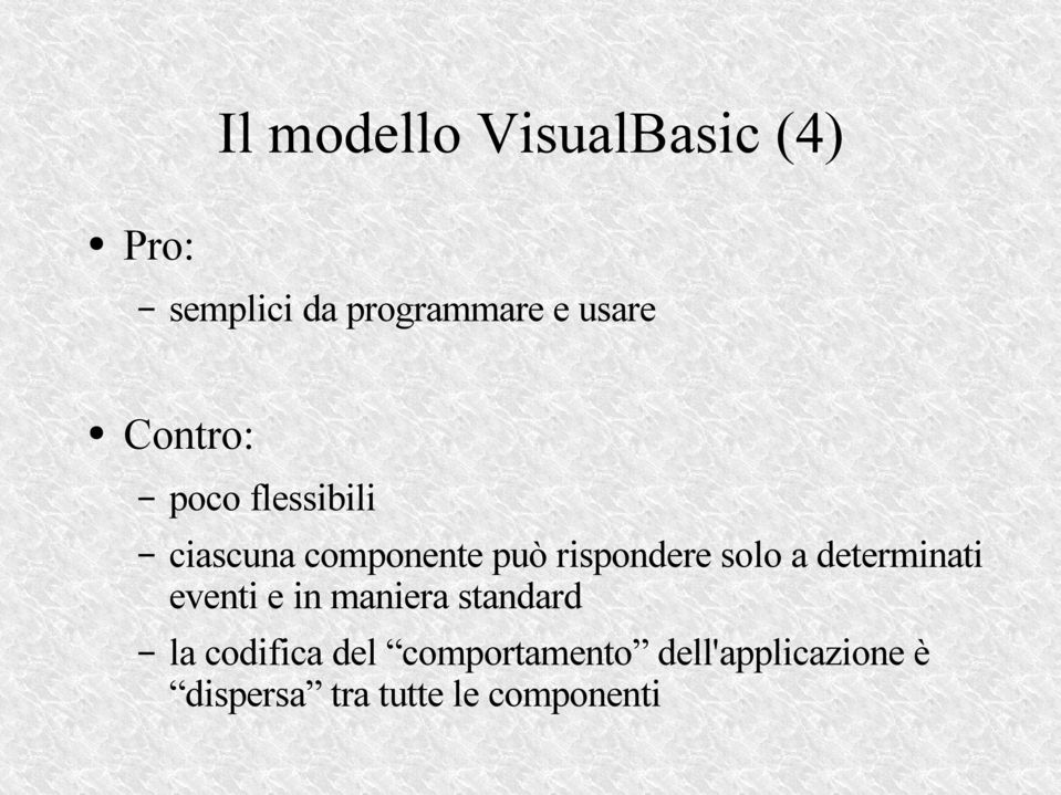 a determinati eventi e in maniera standard la codifica del