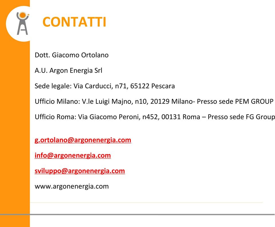 le Luigi Majno, n10, 20129 Milano- Presso sede PEM GROUP Ufficio Roma: Via Giacomo