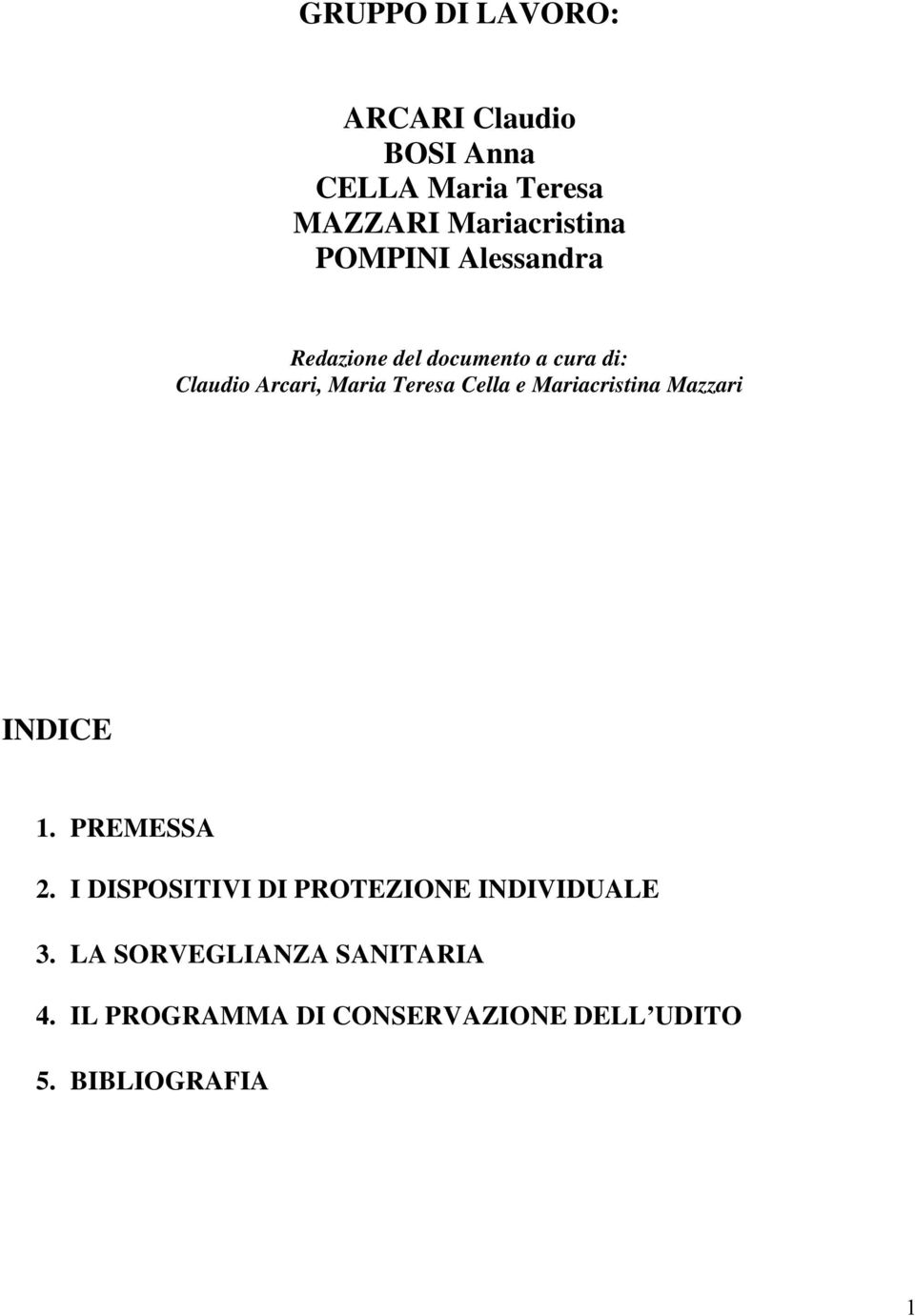 Cella e Mariacristina Mazzari INDICE 1. PREMESSA 2.