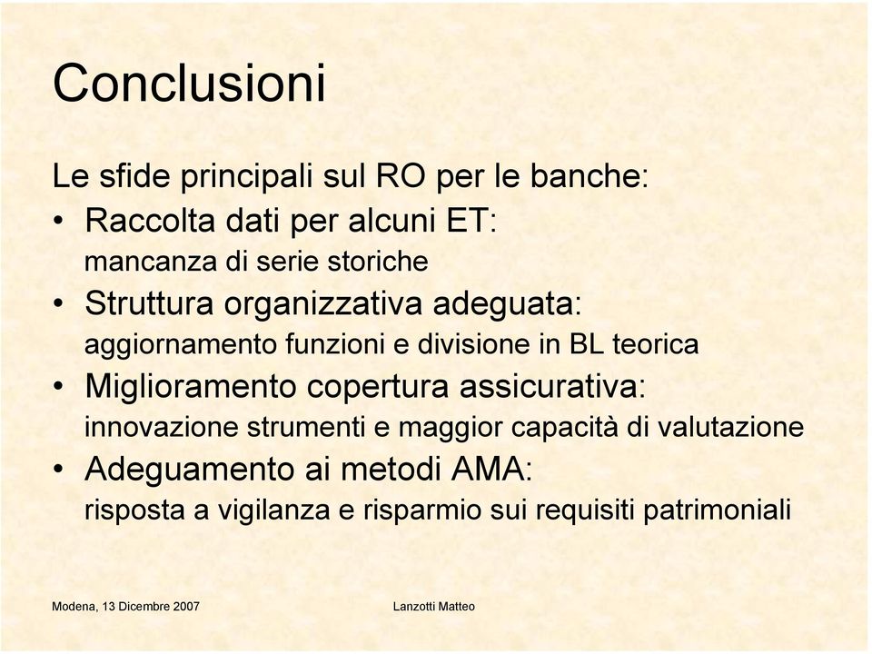 teorica Miglioramento copertura assicurativa: innovazione strumenti e maggior capacità di