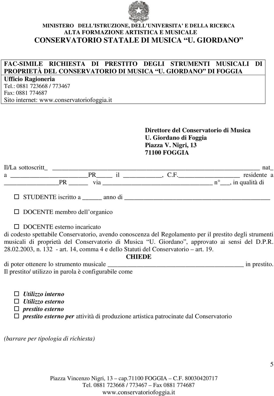 x: 0881 774687 Sito internet: Direttore del Conservatorio di Musica U. Giordano di Fo