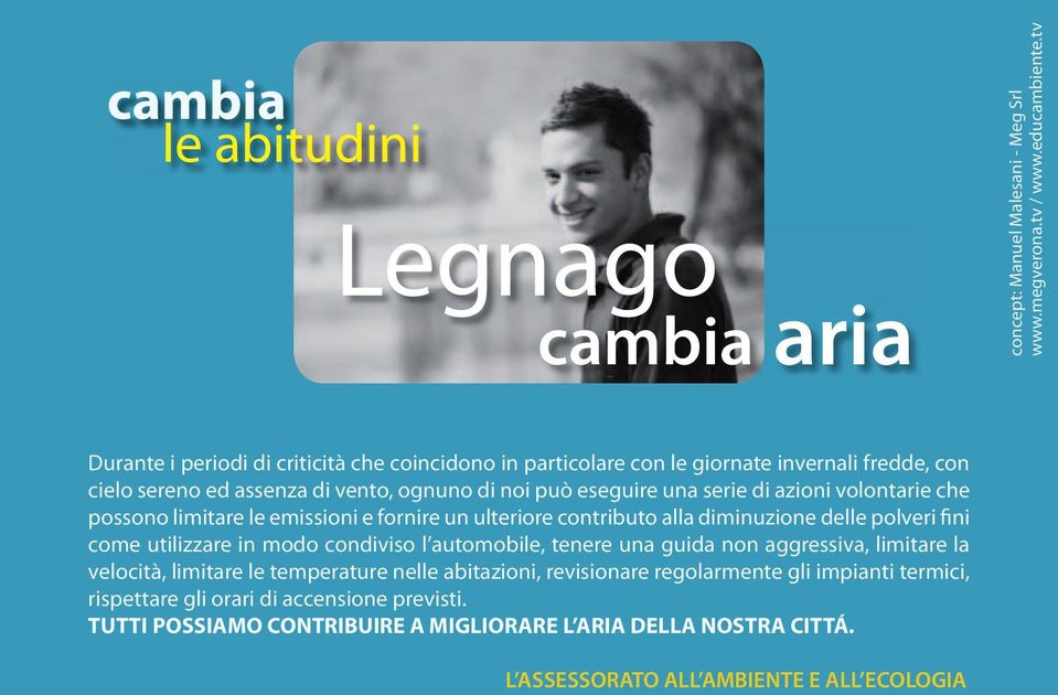 volontarie che possono limitare le emissioni e fornire un ulteriore contributo alla diminuzione delle polveri fini come utilizzare in modo condiviso l automobile, tenere una guida non