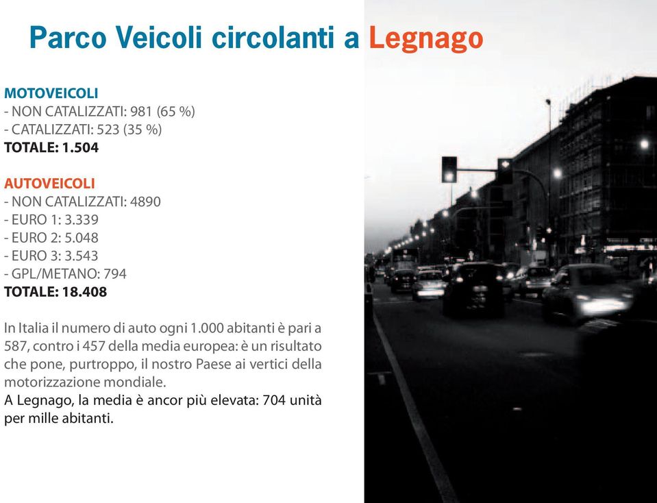 408 In Italia il numero di auto ogni 1.